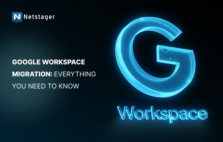Google Workspace Migration: Everything You Need to Know