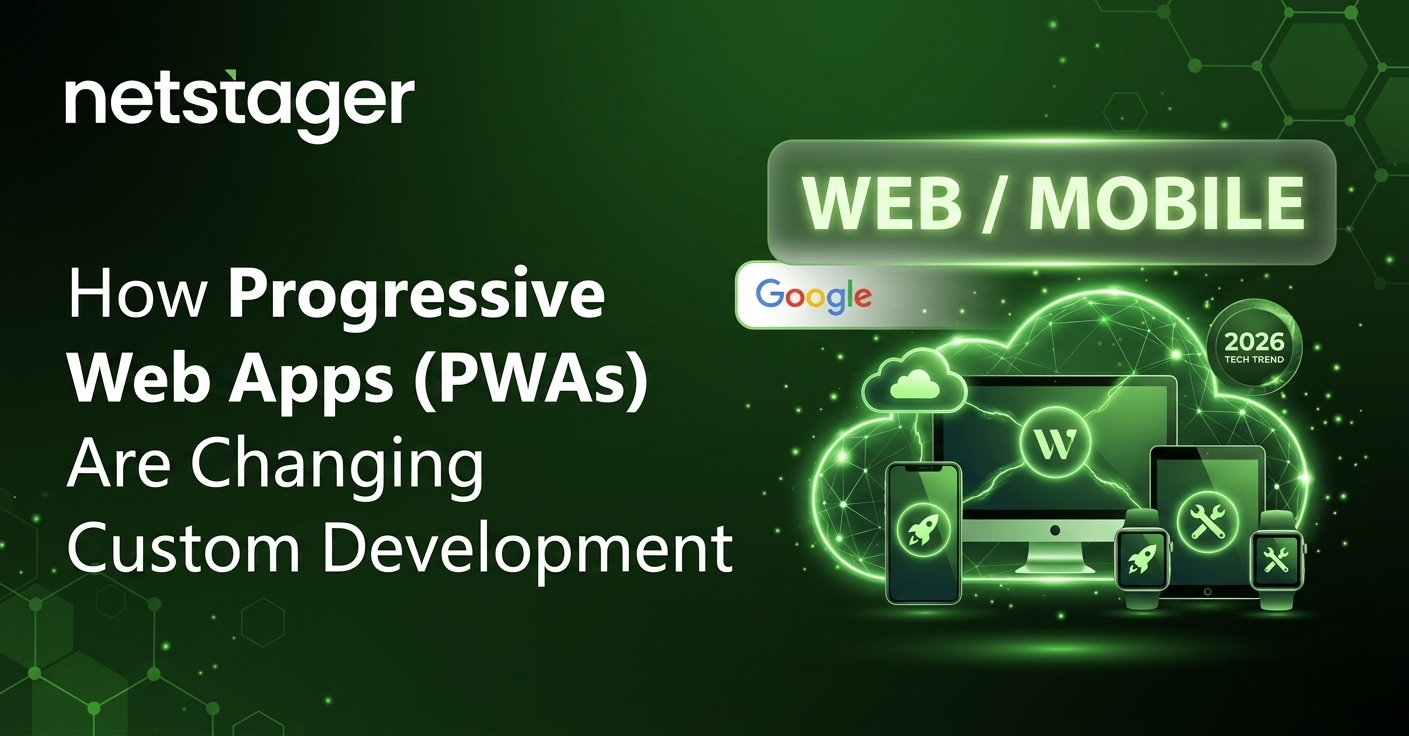 How Progressive Web Apps (PWAs) Are Changing Custom Development